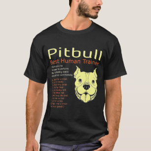 Pitbull Best Human Trainer wird jeden Menschen sch T-Shirt