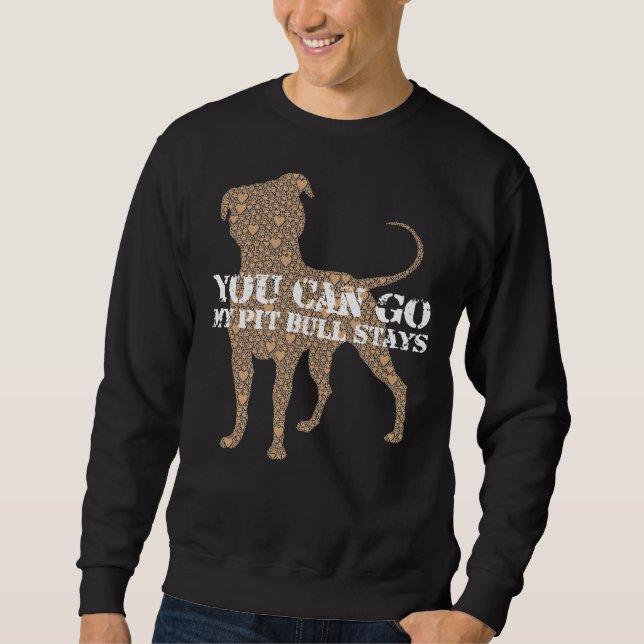 Pitbull Bleibe dich gehen Sweatshirt (Vorderseite)