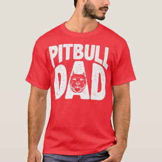 Pitbull Dad Dog, Best Dog Dad Ever, Mens Pitbull P T-Shirt