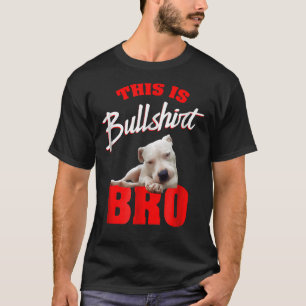 Pitbull das ist Bull Bro Pit Bull Men Women T-Shirt