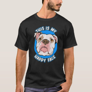 Pitbull Das ist mein glückliches Gesicht Pitbulls T-Shirt