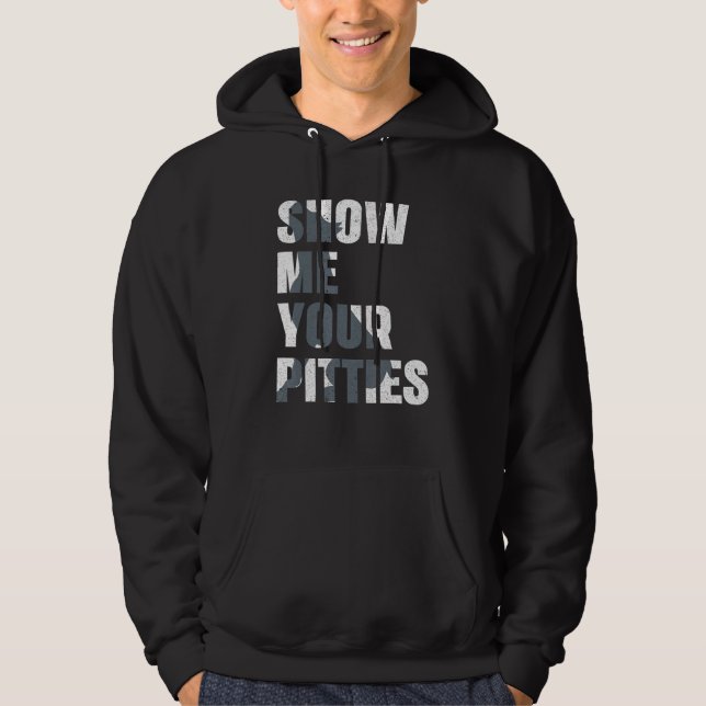 Pitbull Dog Owner Show Me Your Pitties  Pitbull Hoodie (Vorderseite)