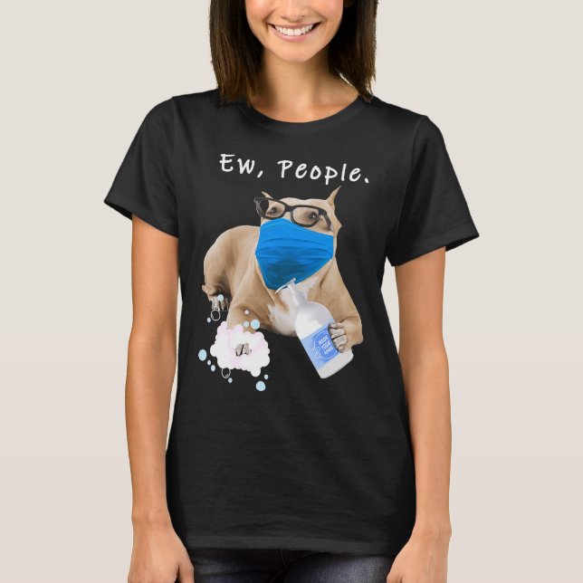 Pitbull Ew Leute, die eine Gesichtsmaske tragen, D T-Shirt (Vorderseite)