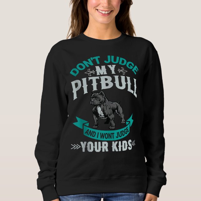 Pitbull Funny Dog Breed Richterin meines Pitbull T Sweatshirt (Vorderseite)