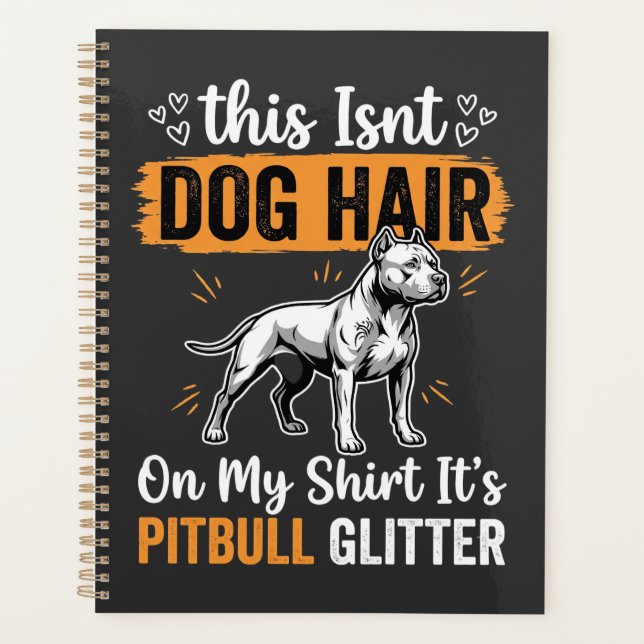 Pitbull-Hundehaar Glitter Lustiger Hund Planer (Vorderseite)