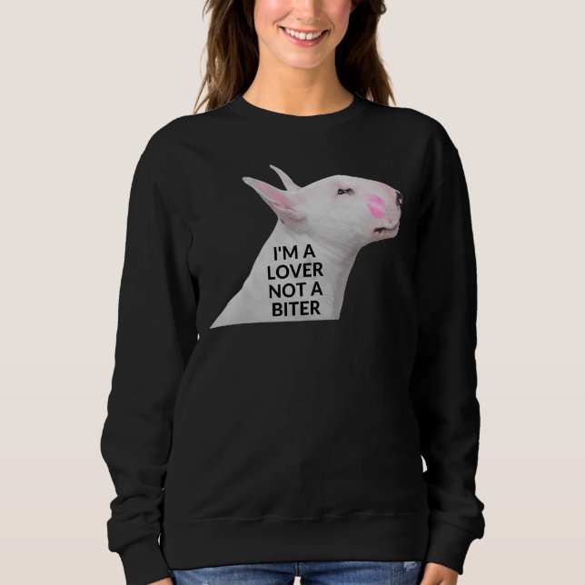 Pitbull Im a Lover kein Bitter Sweatshirt (Vorderseite)