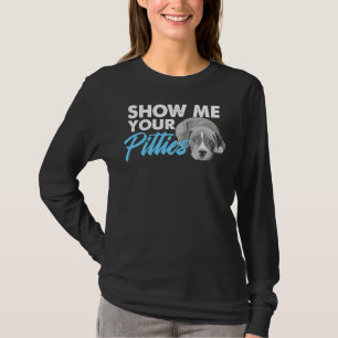 Pitbull Lover Pitbull Owner Doppy Welpe Zeig mir I T-Shirt