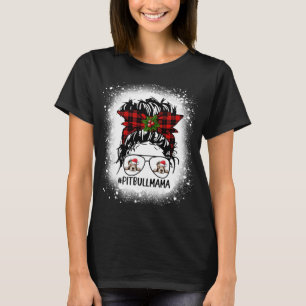 Pitbull Mama Buffalo Kariert Messy Bun Christmas B T-Shirt