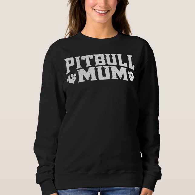 Pitbull Mum Pitbull Mama Pittie Mum Pitbull Liebha Sweatshirt (Vorderseite)