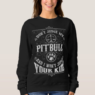 Pitbull Perfect present for Pitbull Sweatshirt
