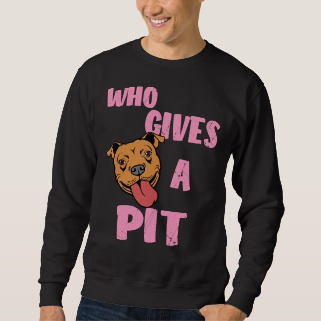 Pitbull Pit Bull Lover, die einen Grubenprin gibt Sweatshirt (Vorderseite)