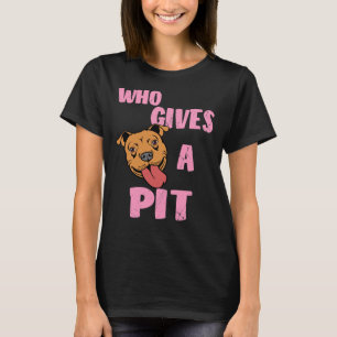 Pitbull Pit Bull Lover, die einen Grubenprin gibt T-Shirt