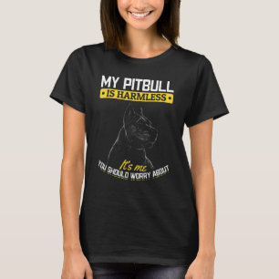 Pitbull Pittie Mein Pitbull ist harmlos T-Shirt