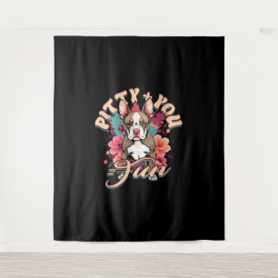 Pitbull Pitty + You = Spaß Wandteppich