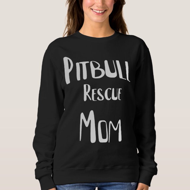 Pitbull Rescue Mama Sweatshirt (Vorderseite)