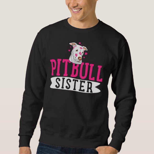 Pitbull Sister Pit Bull Terrier Dog Sweatshirt (Vorderseite)