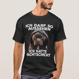 Pitbull Spruch Lustig Geschenk I Ich habe Nachtsc T-Shirt