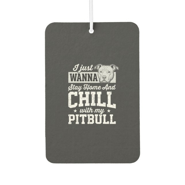 Pitbull Stay Home And Chill Design Autolufterfrischer (Vorderseite)