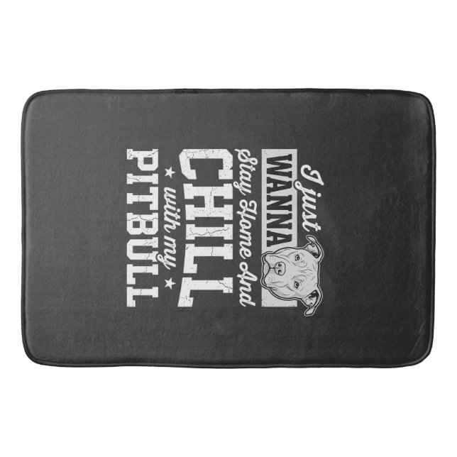 Pitbull Stay Home And Chill Design Badematte (Vorderseite)