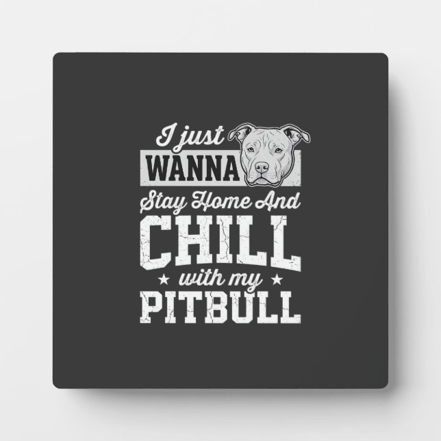 Pitbull Stay Home And Chill Design Fotoplatte (Vorderseite)