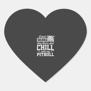 Pitbull Stay Home And Chill Design Herz-Aufkleber