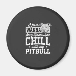 Pitbull Stay Home And Chill Design Magnet