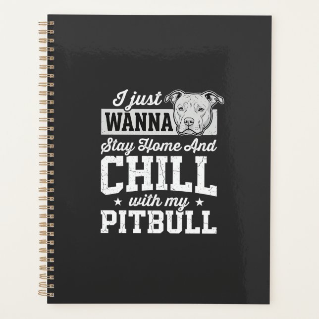 Pitbull Stay Home And Chill Design Planer (Vorderseite)
