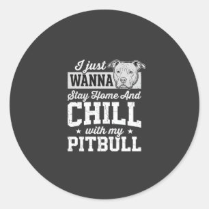 Pitbull Stay Home And Chill Design Runder Aufkleber