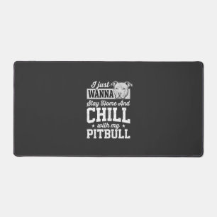 Pitbull Stay Home And Chill Design Schreibtischunterlage