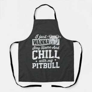 Pitbull Stay Home And Chill Design Schürze