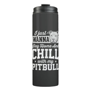 Pitbull Stay Home And Chill Design Thermosbecher