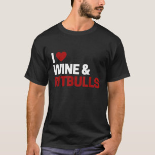 Pitbull und Wein Ich liebe Wein Pitbulls T-Shirt
