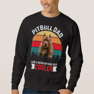 Pitbull Vater wie ein regelmäßiger Vater, aber Coo Sweatshirt