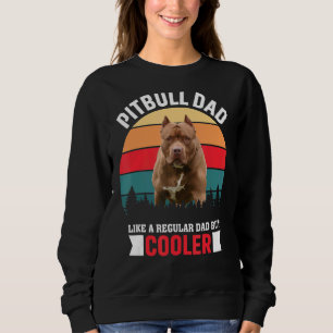 Pitbull Vater wie ein regelmäßiger Vater, aber Coo Sweatshirt