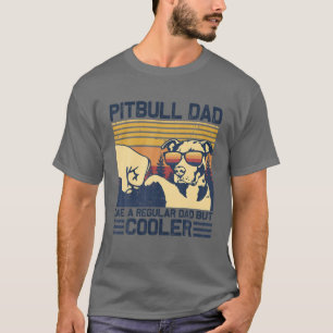 Pitbull-Vater wie ein regulärer Vater, aber COOLER T-Shirt