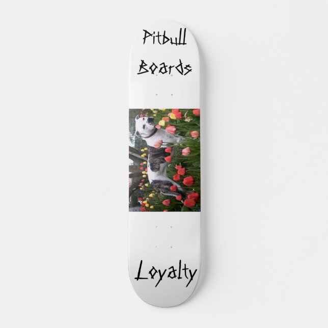 Pitbull verschalt… Loyalität Skateboard (Vorne)