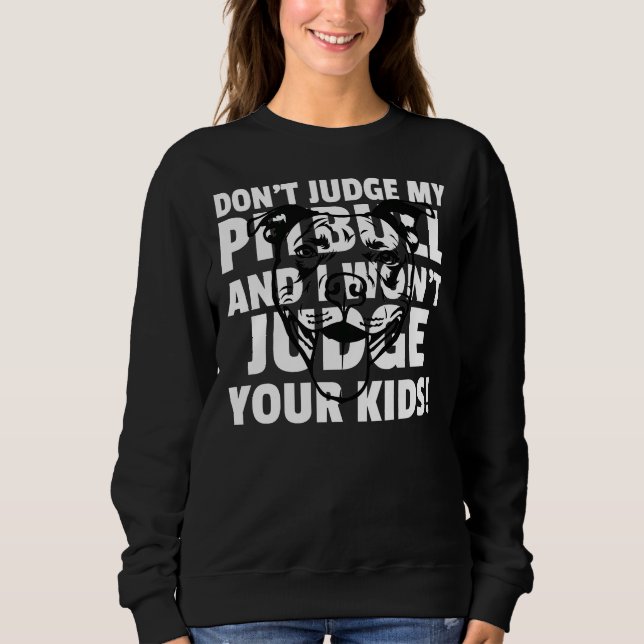 Pitbull verurteile mich sweatshirt (Vorderseite)
