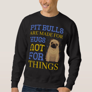 Pitbull wird für Hugs hergestellt Sweatshirt