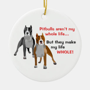 Pitbulls machen das Leben ganz Keramikornament