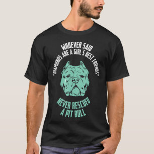 Pitbulls sind Mädchen der beste Freund nicht ein k T-Shirt