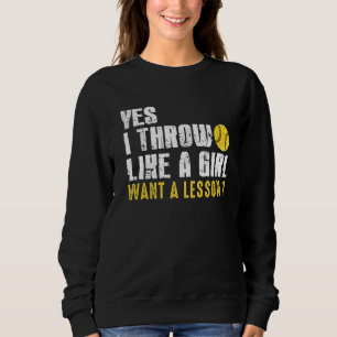 Pitchers Softball Ich wirke wie ein Girl Baseball  Sweatshirt