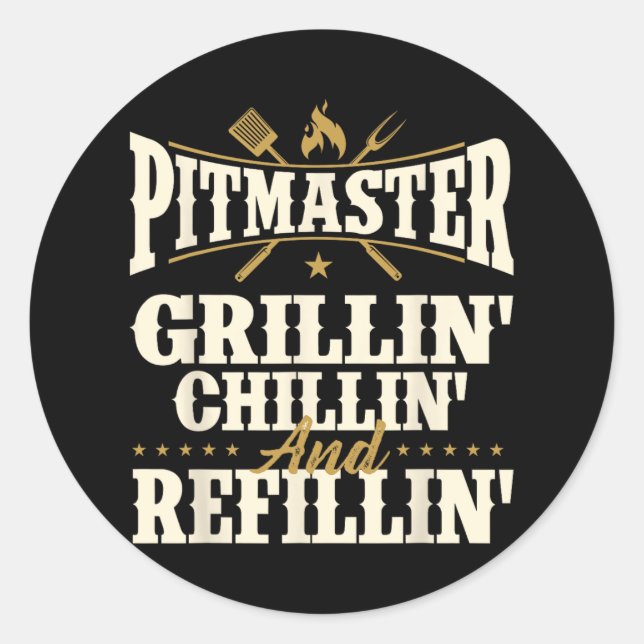 Pitmaster Grillin Chillin und Refillin - Grillen S Runder Aufkleber (Vorderseite)