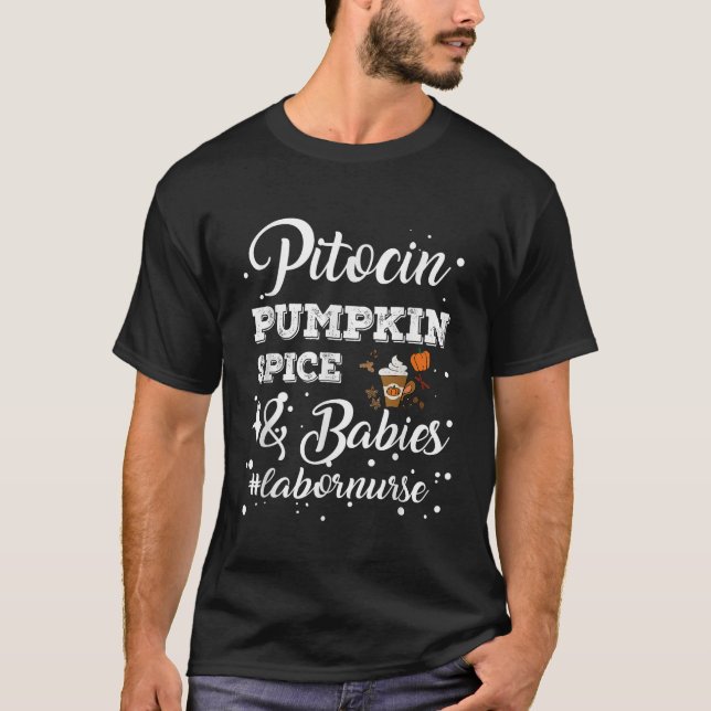Pitocin Pumpkin Gewürz Babies Labor Delivery Nurse T-Shirt (Vorderseite)