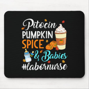Pitocin Pumpkin Gewürz und Babys liefern Arbeit Nu Mousepad