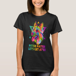 Pitter Patter Lass uns hinterher Deutscher Schäfer T-Shirt