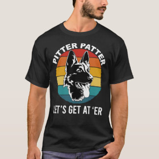Pitter Patter - Lass&x27;s kommen an Er, Funny Dog T-Shirt