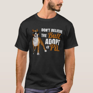Pittie-Mama Pitbull-Papa Glaub dem Bullshit nicht T-Shirt
