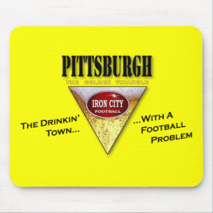 Pittsburgh Drinkin' Stadt mit einem Fußballproblem Mousepad