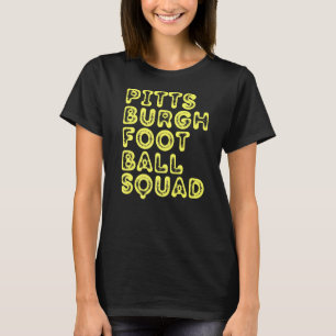 Pittsburgh Football Squad Day Sports Pgh Pa L T-Shirt