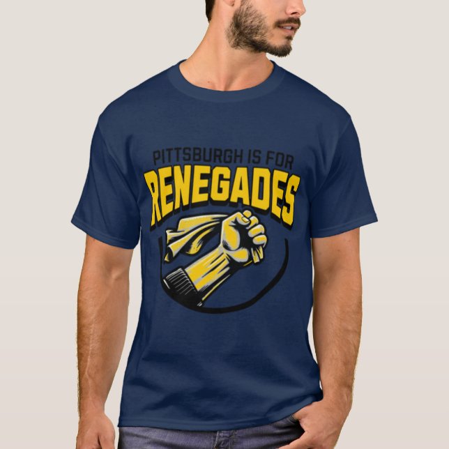 Pittsburgh ist für Renegades T-Shirt (Vorderseite)